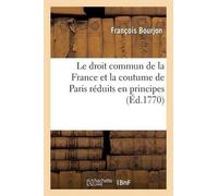 François Bourjo Le droit commun de la France et la coutume de Paris (Tascabile)