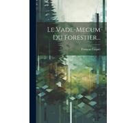 François Caquet Le Vade-mecum Du Forestier... (Copertina rigida)