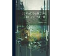François Caquet Le Vade-mecum Du Forestier... (Tascabile)