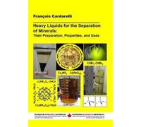 François Cardarelli Heavy Liquids for the Separation of Minerals (Tascabile)