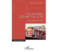 Francois Charpentier Ces affaires qui ont tué le PS (Tascabile)