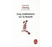 Francois Cheng Cinq Meditations Sur LA Beaute (Tascabile)