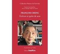 François Cheng : Écriture poétique et quête de sens: Ecriture et quête de sens