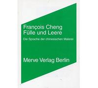 François Cheng Fülle und Leere: Die Sprache der chinesischen Malere (Tascabile)