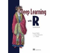 François Chollet Joseph J Allaire Tomasz Deep Learning with R, Seco (Tascabile)