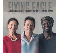 Francois, Claudine - Flying Eagle With Hamid Drake