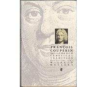 Francois Couperin and the French Classical Tradition/New Version, 1987