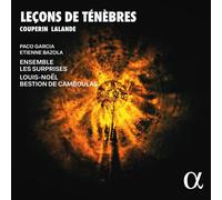 COUPERIN & LALANDE : LECONS DE TENEBRES