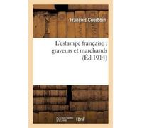 François Courboin L'Estampe Française: Graveurs Et Marchands (Tascabile)