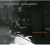 François Couturier/Dominique Pifarély Preludes & Songs (CD) Album