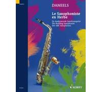 Francois daneels : le saxophoniste en herbe - exercises for the first grade: Übungen für das erste Jahr. Saxophon.