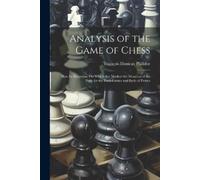 François Danican Philidor Analysis of the Game of Chess (Tascabile)