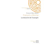 François d'Assise: La diaconie de l'Evangile