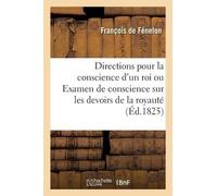 François de Fén Directions pour la conscience d'un roi ou Examen de (Tascabile)