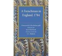 Francois de La Rochefoucauld A Frenchman in England 1784 (Tascabile)