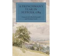 François de la Rochefoucauld A Frenchman's Year in Suffolk (Tascabile)