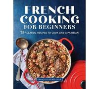 François de Mélogue French Cooking for Beginners (Tascabile)