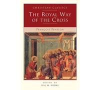 Francois de Salignac de la Mot Fenelon The Royal Way of the Cross (Tascabile)