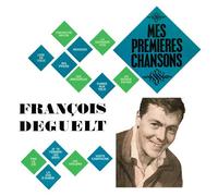 François Deguelt - François Deguelt, mes premières chansons