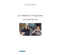 Francois Dosse Gilles Deleuze and Félix Guattari (Tascabile)