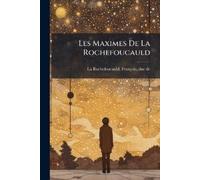 François Duc de La Rochefoucauld Les Maximes De La Rochefoucauld (Tascabile)