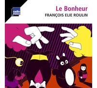 François-Elie Roulin Le bonheur (CD)