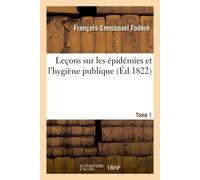 François-Emmanuel Leçons Sur Les Épidémies Et l'Hygiène Publique. (Tascabile)