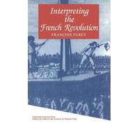 François Furet Interpreting the French Revolution (Tascabile)