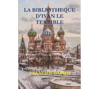 Francois Garijo La Bibliotheque d'Ivan Le Terrible (Tascabile)