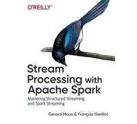 Francois Garillot Stream Processing with Apache Spark (Tascabile)