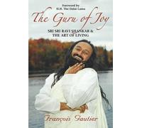 Francois Gautie The Guru of Joy: Sri Sri Ravi Shankar & the Art of L (Tascabile)