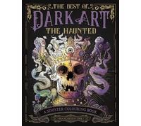François Gautier The Best of Dark Art: The Haunted (Tascabile)