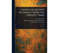 François Guizot Alphonse Marie de N A Popular History of France fro (Tascabile)