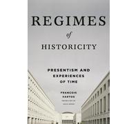 François Hartog Regimes of Historicity (Copertina rigida)