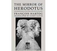 François Hartog The Mirror of Herodotus (Tascabile)