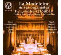 Francois-Henri Houbart - La Madeleine & Ses Organistes