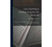 François Joseph Chabas Les Papyrus Hiératiques De Berlin (Tascabile)