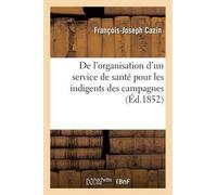 François-Joseph de l'Organisation d'Un Service de Santé Pour Les Ind (Tascabile)