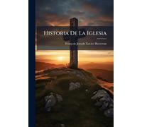 François Joseph Xavier Receveur Historia De La Iglesia (Tascabile)