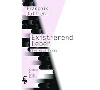 François Jullien Daniel Fast Existierend leben: Eine neue Et (Copertina rigida)
