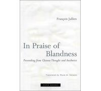 François Jullien In Praise of Blandness (Tascabile)