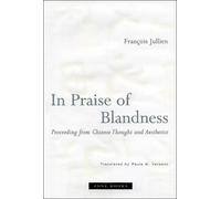François Jullien In Praise of Blandness (Tascabile)