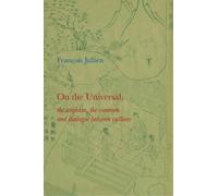 François Jullien On the Universal (Copertina rigida)