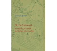 François Jullien On the Universal (Copertina rigida)