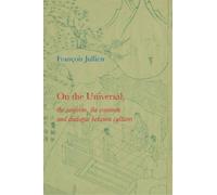François Jullien On the Universal (Tascabile)