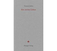 François Jullien Peter Engelmann Christia Ein zweites Leben (Passag (Tascabile)