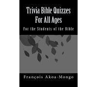 Francois Kara Akoamongo Dr Trivia Bible Quizzes For All Ages (Tascabile)