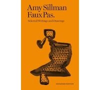 Francois Lancien-Gui Amy Sillman - Faux Pas - Selected Writings and (Tascabile)