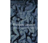 François Laruelle Intellectuals and Power (Copertina rigida)