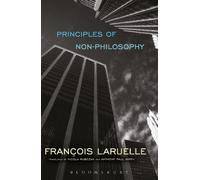 Francois Laruelle Principles of Non-Philosophy (Tascabile)